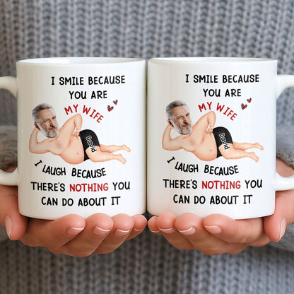 I Smile Because You Are My Wife, Humorous Mug Design - Personalized Custom Coffee Mug - WIF061_MG