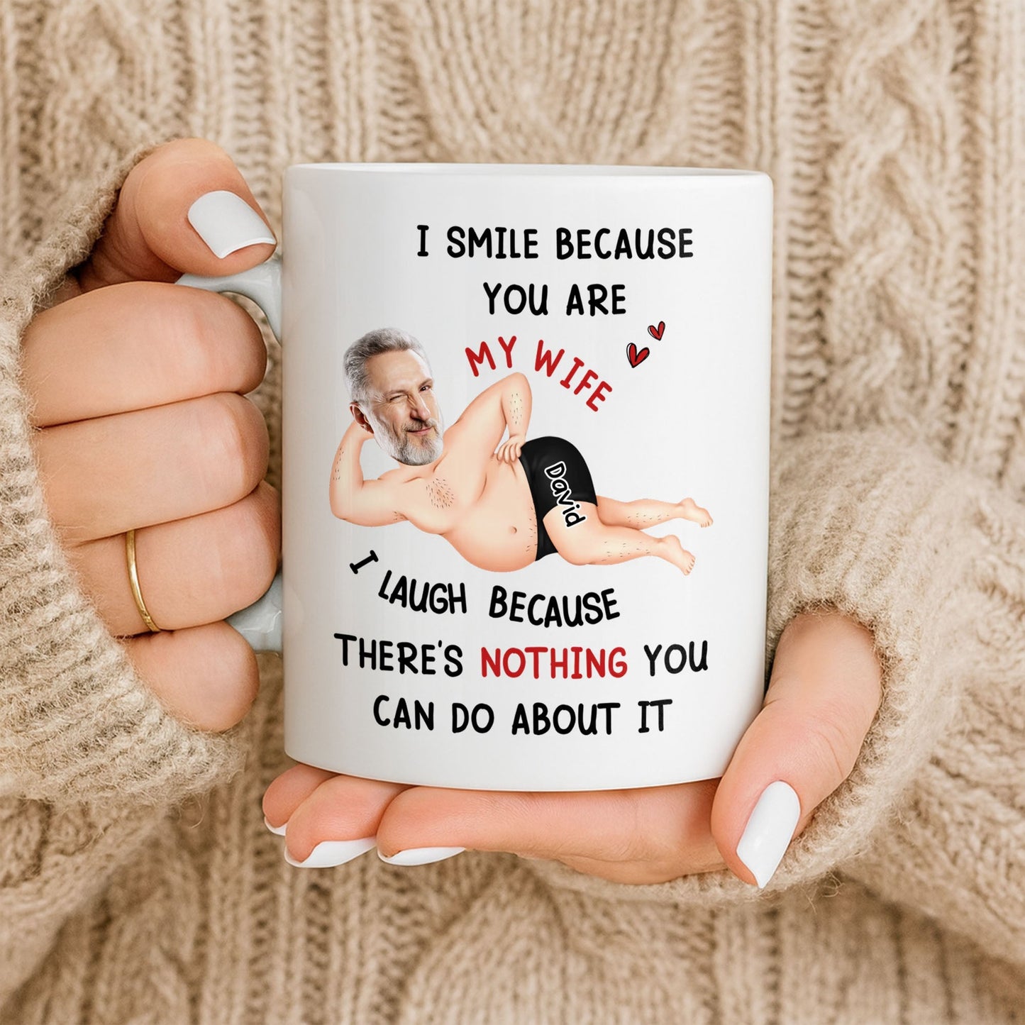 I Smile Because You Are My Wife, Humorous Mug Design - Personalized Custom Coffee Mug - WIF061_MG
