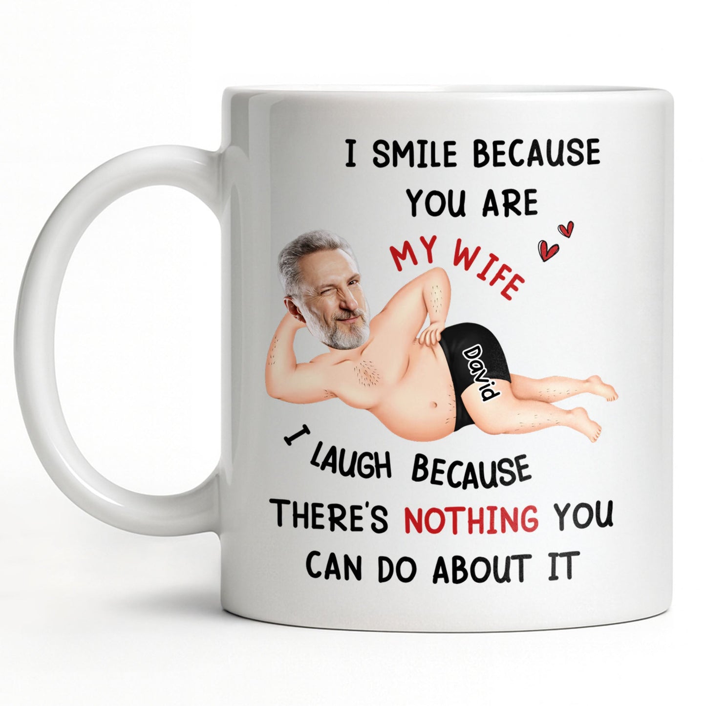 I Smile Because You Are My Wife, Humorous Mug Design - Personalized Custom Coffee Mug - WIF061_MG
