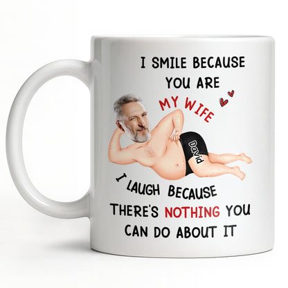 I Smile Because You Are My Wife, Humorous Mug Design - Personalized Custom Coffee Mug - WIF061_MG