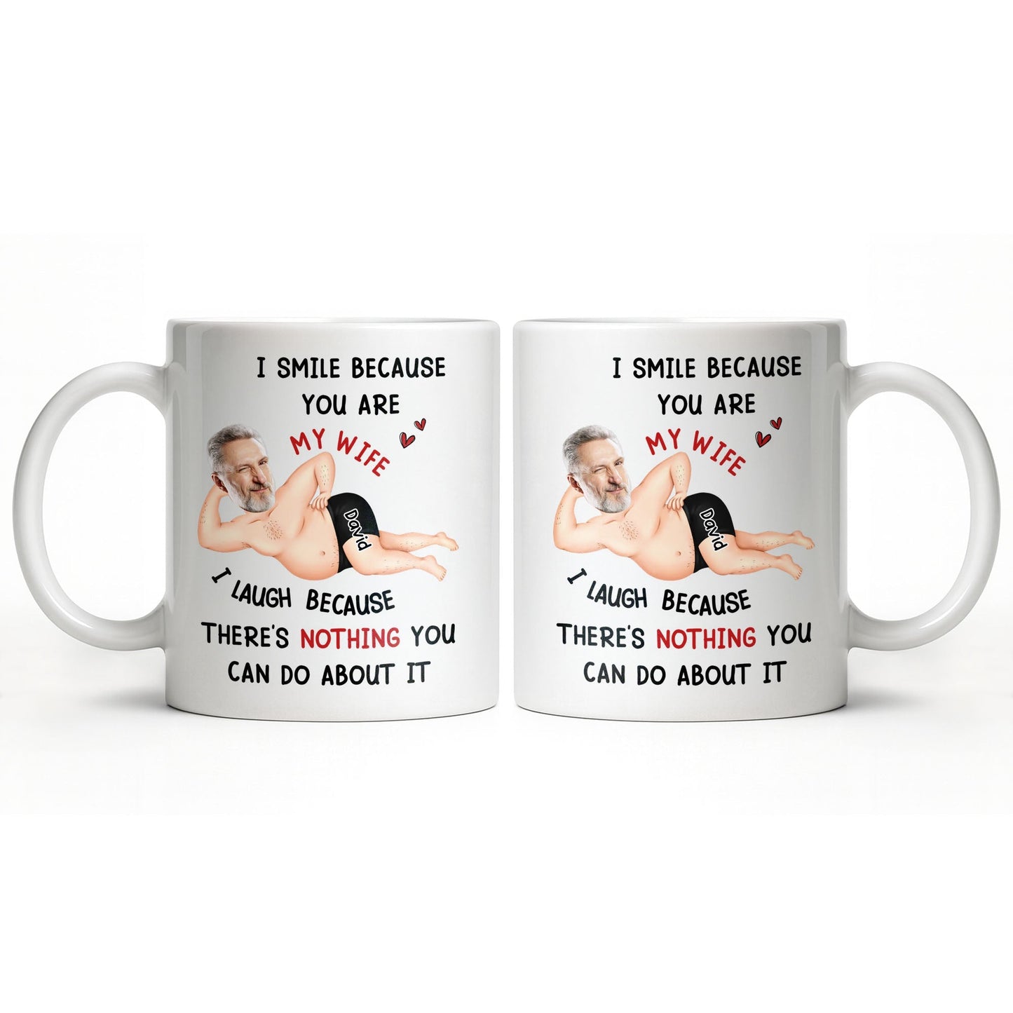 I Smile Because You Are My Wife, Humorous Mug Design - Personalized Custom Coffee Mug - WIF061_MG