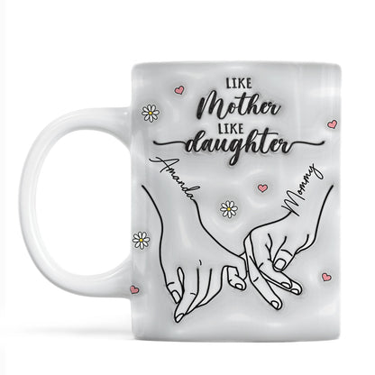 3D Inflated Like Mother Like Daughter Holding Hands Personalized Mug