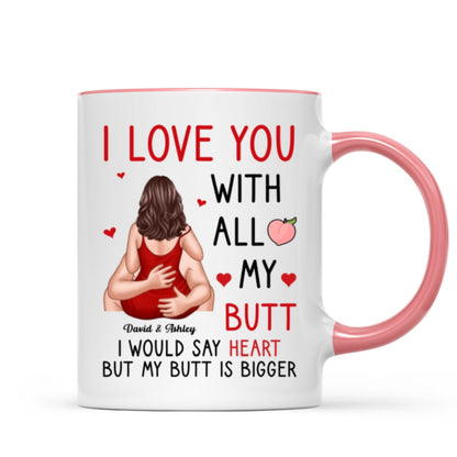 Couple Kiss Love You With All My Butt Funny Gift For Him For Her Personalized Mug