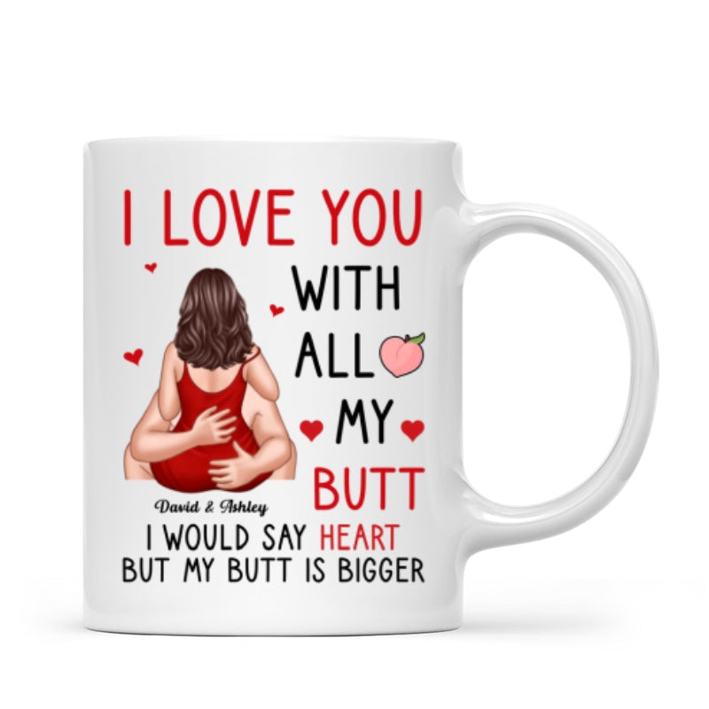 Couple Kiss Love You With All My Butt Funny Gift For Him For Her Personalized Mug