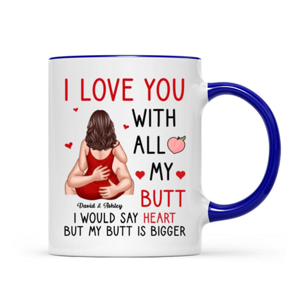 Couple Kiss Love You With All My Butt Funny Gift For Him For Her Personalized Mug