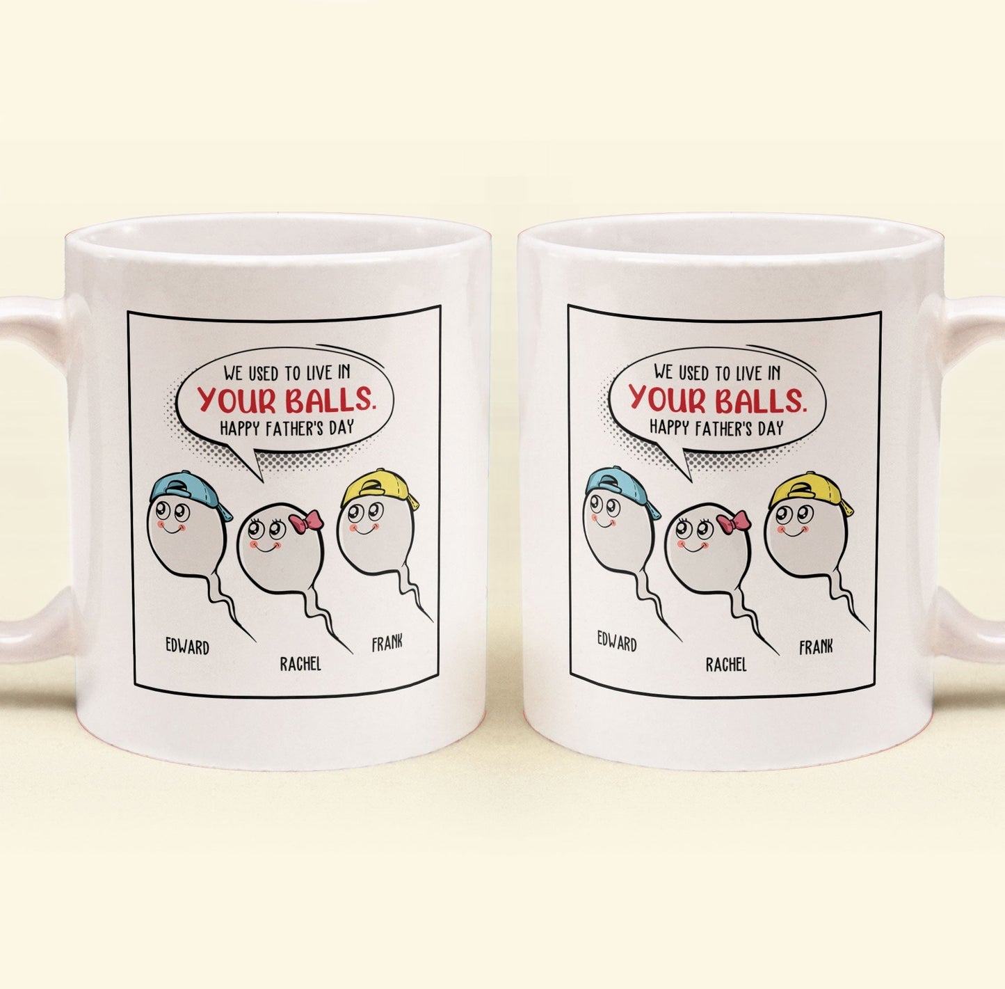 We Used To Live In Your Balls Father's Day Gift - Personalized Mug