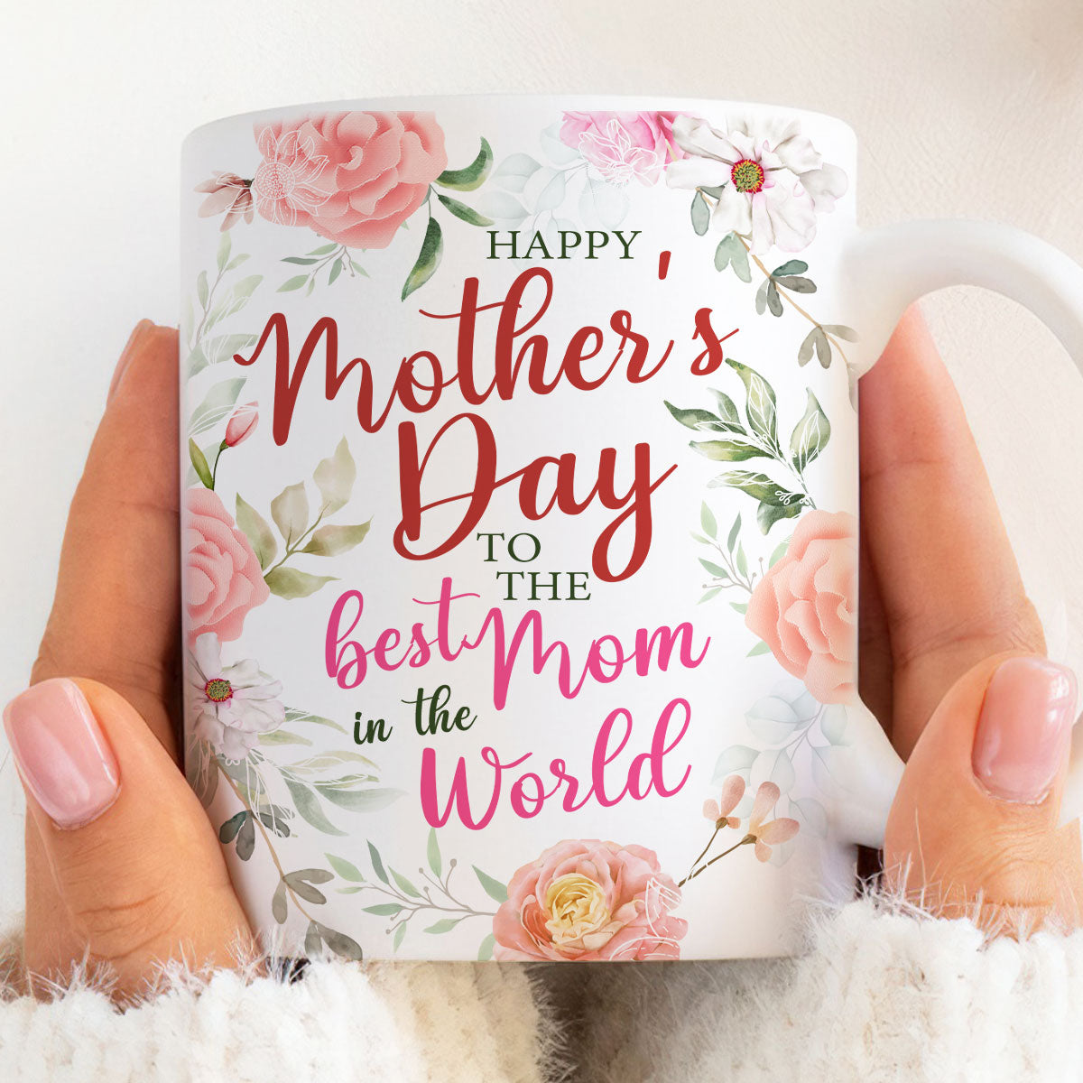 Happy Mother's Day To The Best Mom Floral Gift For Mom Mug