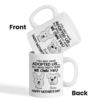 You May Adopted Me I Own You Gift, Father's Day Gift For Dog Lovers Personalized Mug