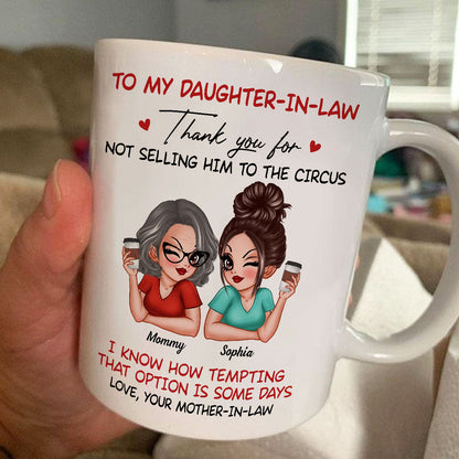 To My Daughter In Law Thank You For Not Selling My Son Funny Personalized Mug