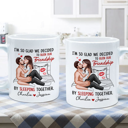 Funny Gift For Couple I'm So Glad We Ruined Our Friendship Sexy Kissing Couple Personalized Mug