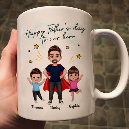 Happy Father's Day To Our Hero Super Dad & Happy Doll Kid Gift For Dad Personalized Mug
