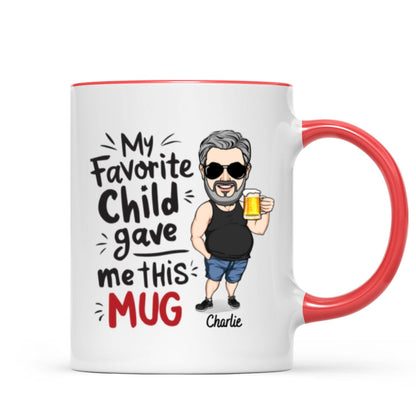 My Favorite Child Gave Me This Mug, Funny Father's Day Gift For Dad