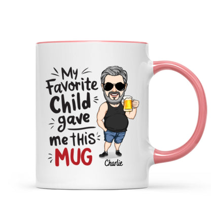 My Favorite Child Gave Me This Mug, Funny Father's Day Gift For Dad