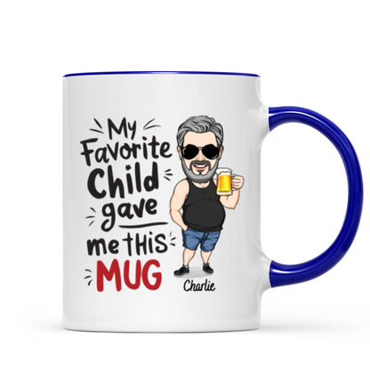 My Favorite Child Gave Me This Mug, Funny Father's Day Gift For Dad