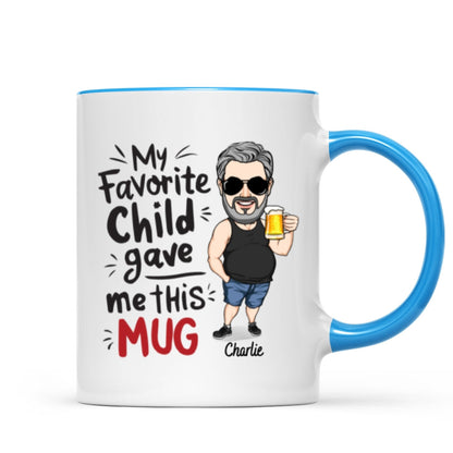 My Favorite Child Gave Me This Mug, Funny Father's Day Gift For Dad