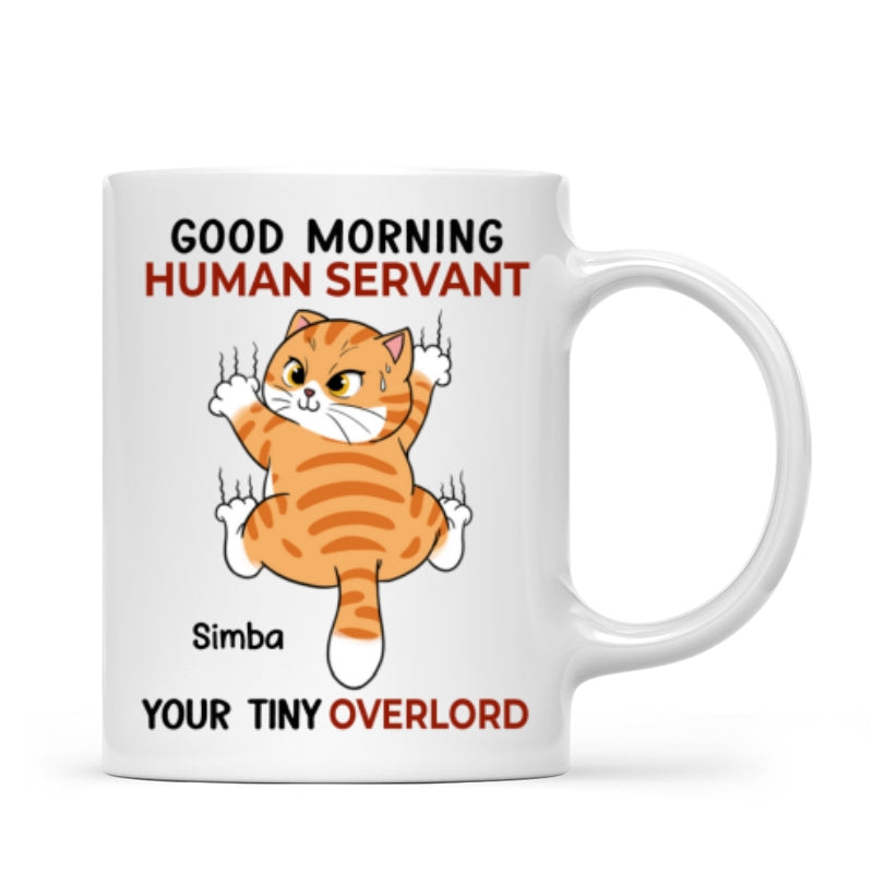 Good Morning Human Servant Naughty Cat Climbing Personalized Mug