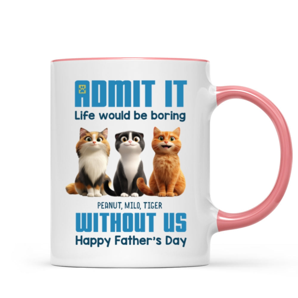 Admit It Life Would Be Boring without us Personalized Mug, Funny Father's Day Gift for Cat Dads
