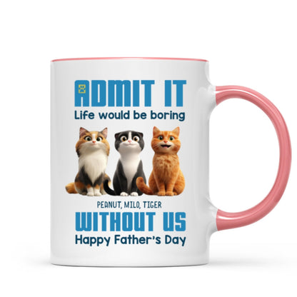Admit It Life Would Be Boring without us Personalized Mug, Funny Father's Day Gift for Cat Dads