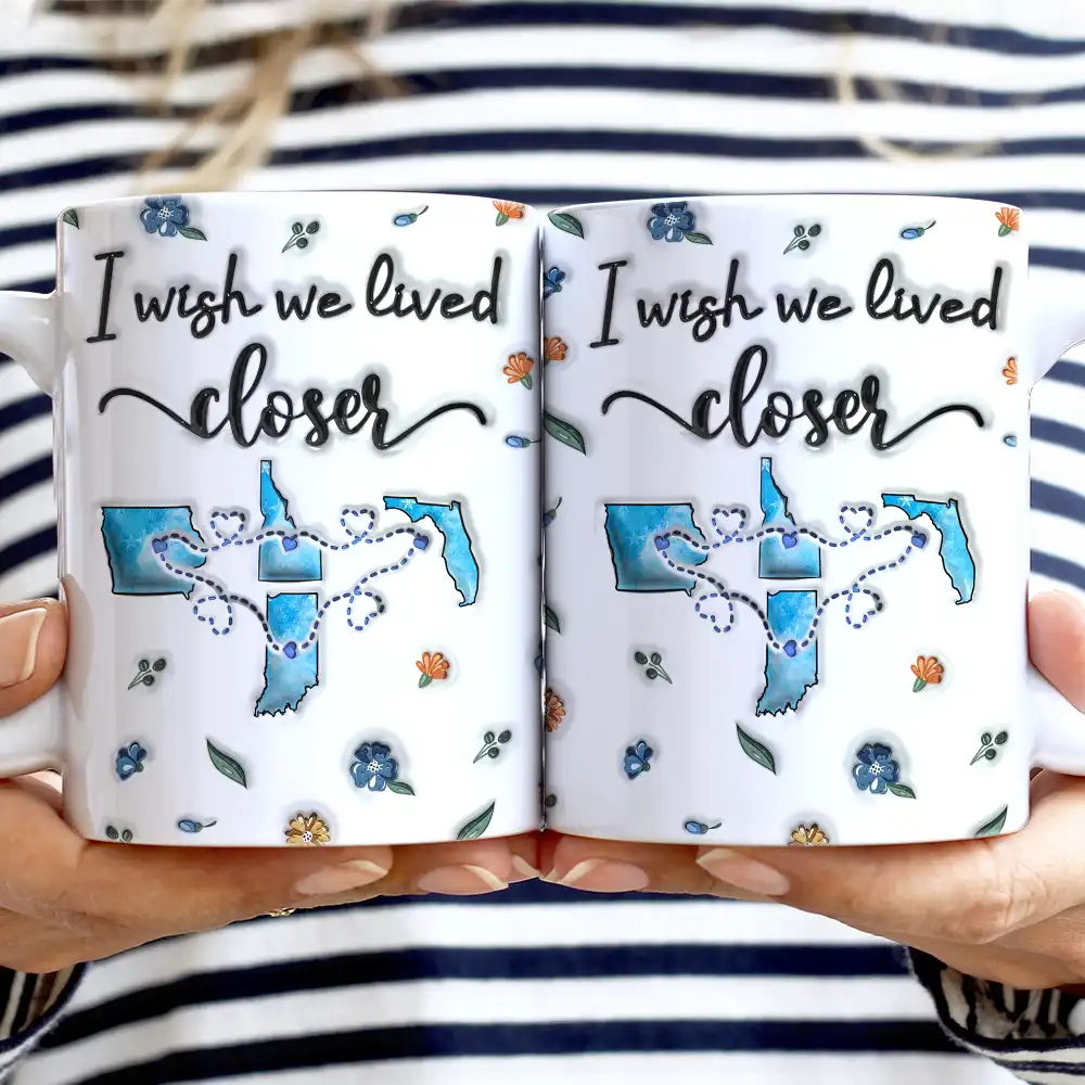 Long Distance I Wish We Lived Closer - Personalized 3D Inflated Effect Printed Mug, Personalized White Edge-to-Edge Mug