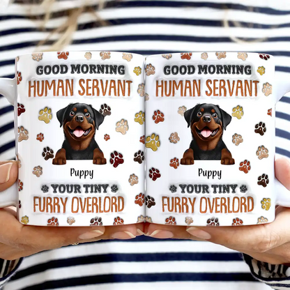 Good Morning Human Servant Funny Cat - 3D Inflated Effect Printed Mug, Personalized White Edge-to-Edge Mug