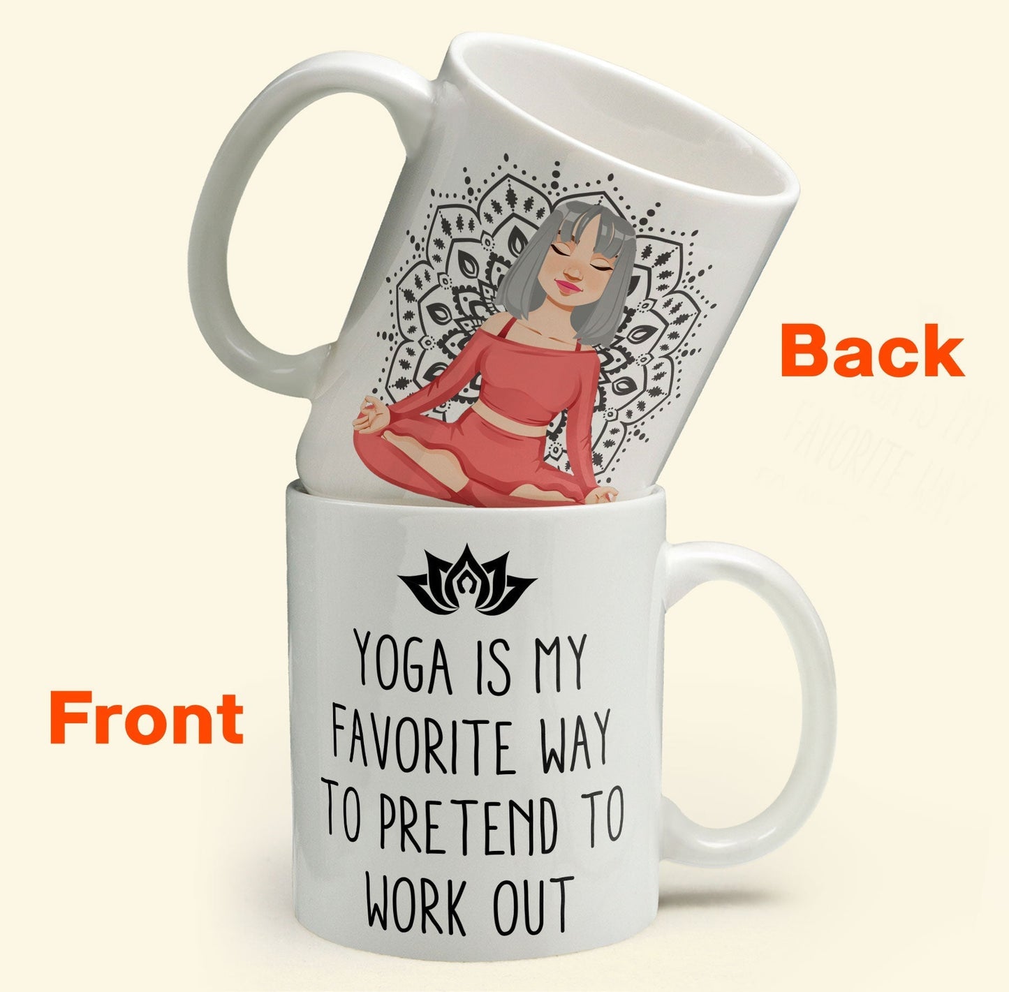 Yoga Is My Favorite Way To Pretend To Work Out - Personalized Mug