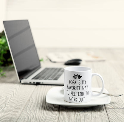 Yoga Is My Favorite Way To Pretend To Work Out - Personalized Mug