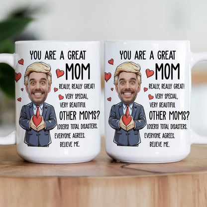 You Are A Great Mom - Funny Mom - Personalized Photo Mug