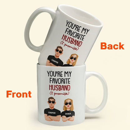 You Are My Favorite Husband (I Promise) - Personalized Mug