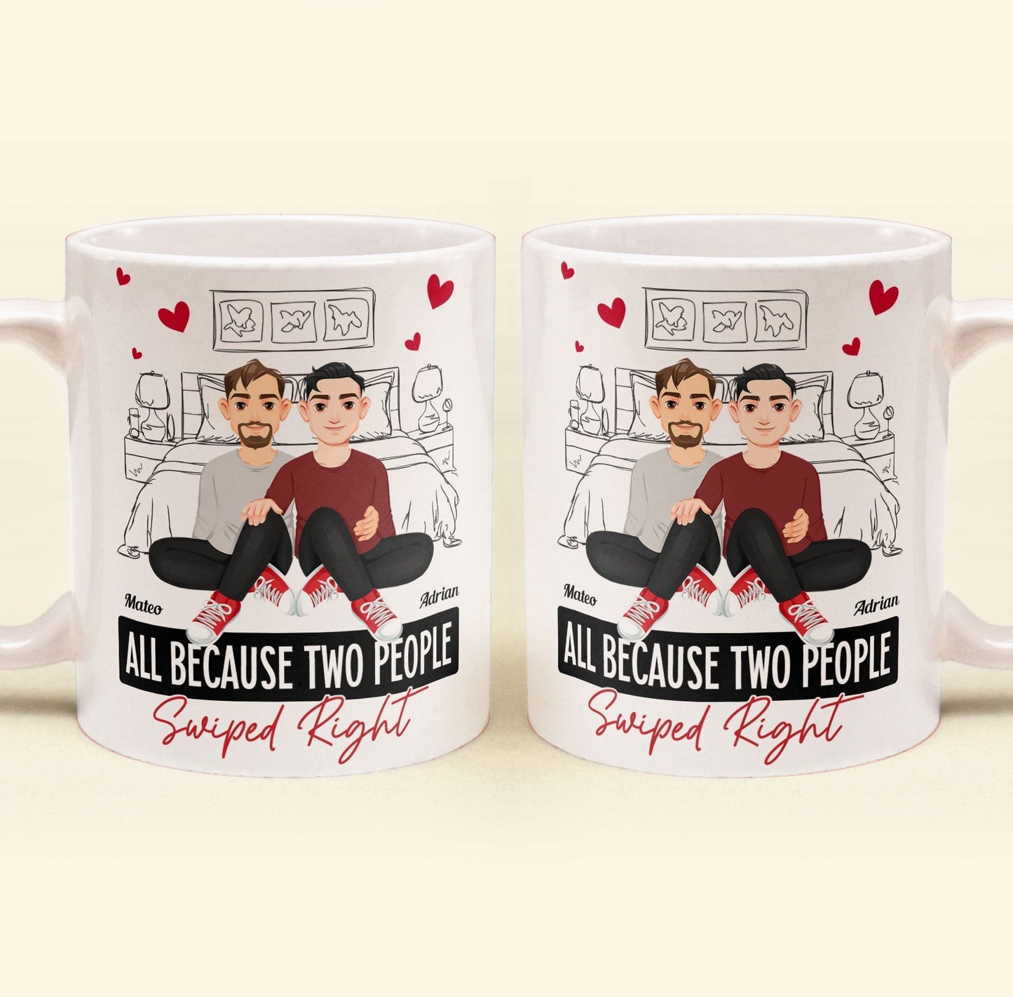All Because Two People Swiped Right - Personalized Mug