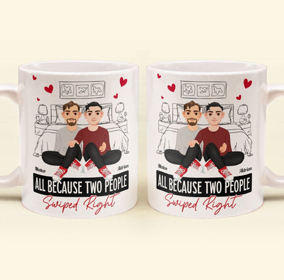 All Because Two People Swiped Right - Personalized Mug