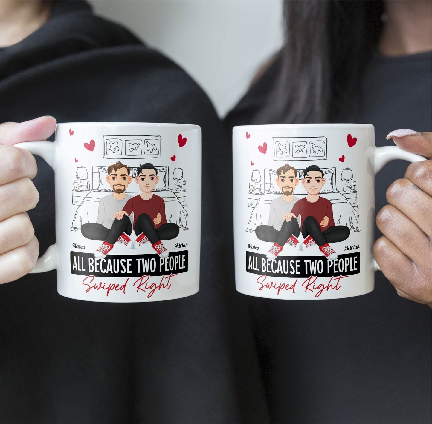 All Because Two People Swiped Right - Personalized Mug