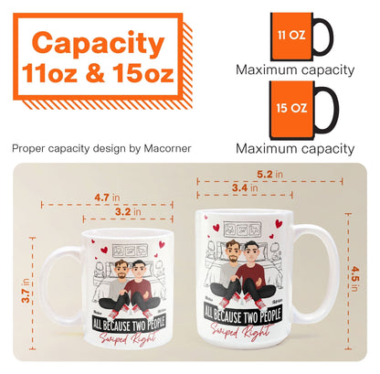 All Because Two People Swiped Right - Personalized Mug