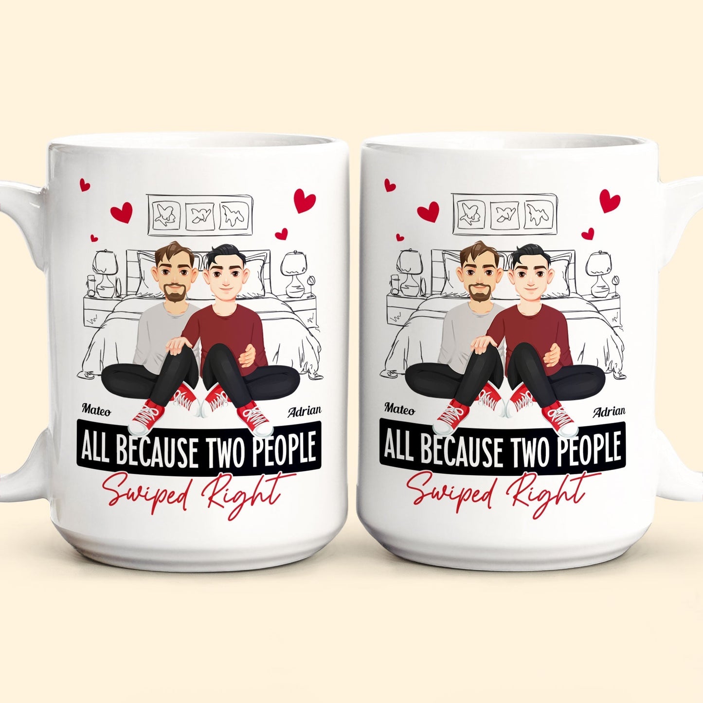 All Because Two People Swiped Right - Personalized Mug
