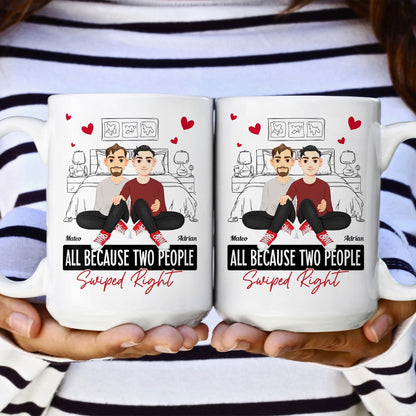 All Because Two People Swiped Right - Personalized Mug