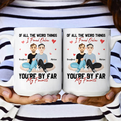 You Are The Best Thing I Ever Found On The Internet - Personalized Mug