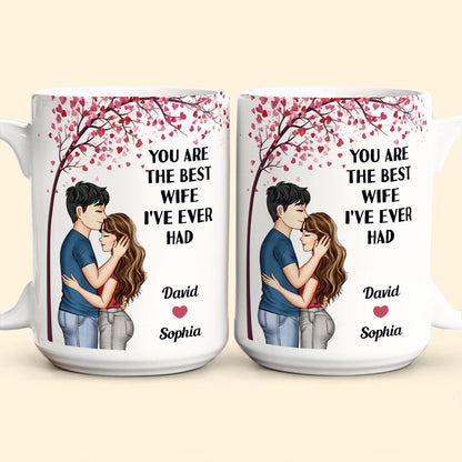 You Are The Best Wife I've Ever Had - Personalized Mug