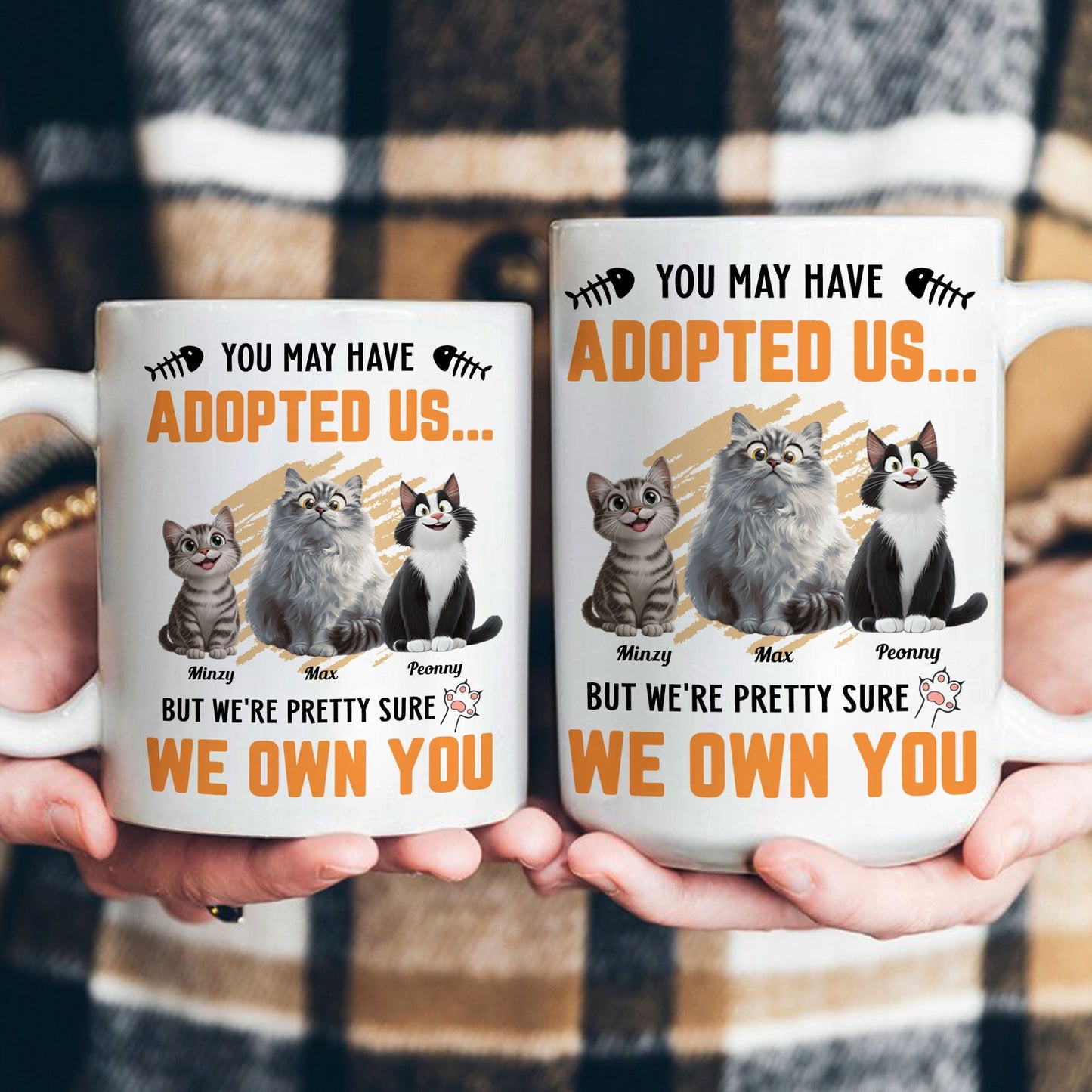 You May Have Adopted Us - Personalized Mug
