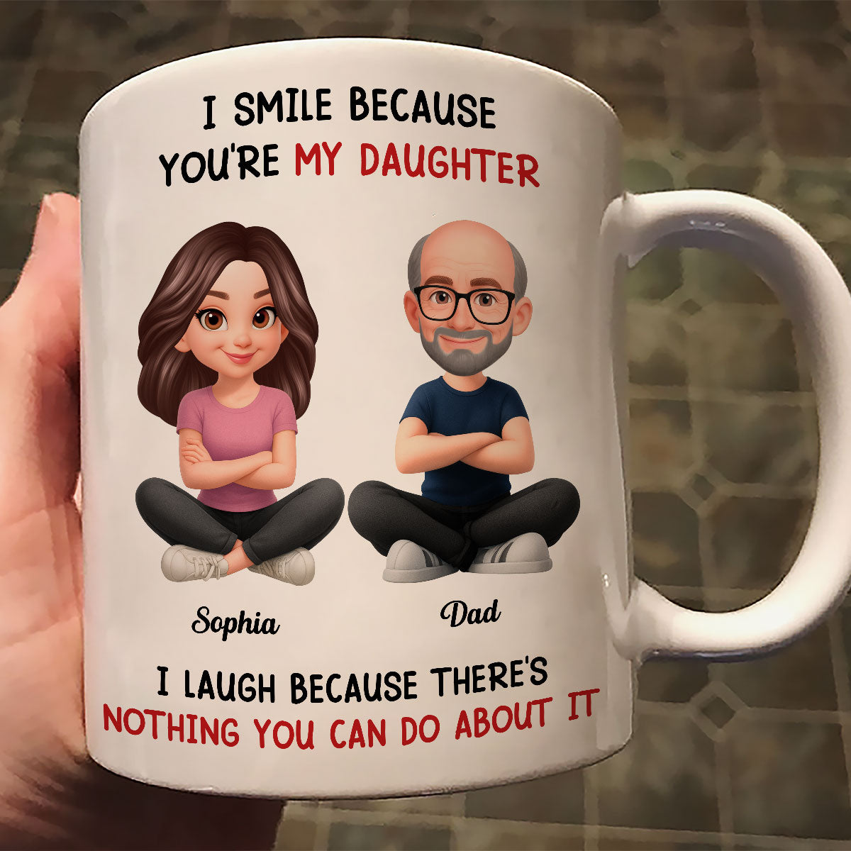 I Smile Because You Are My Daughter - Personalized Mug - Funny Christmas Gift from Dad to Daughter