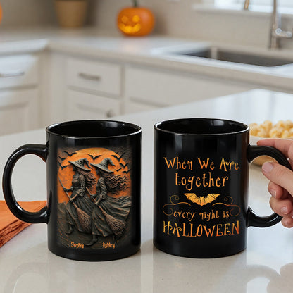 Witch Besties When We're Together Every Night Is Halloween 3D Effect Personalized Mug