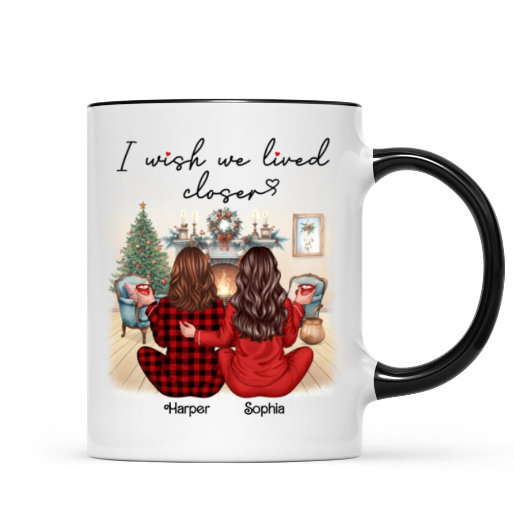 I Wish We Lived Closer Back View Pajamas Besties Personalized Mug, Christmas Gift For Besties, Best Friends