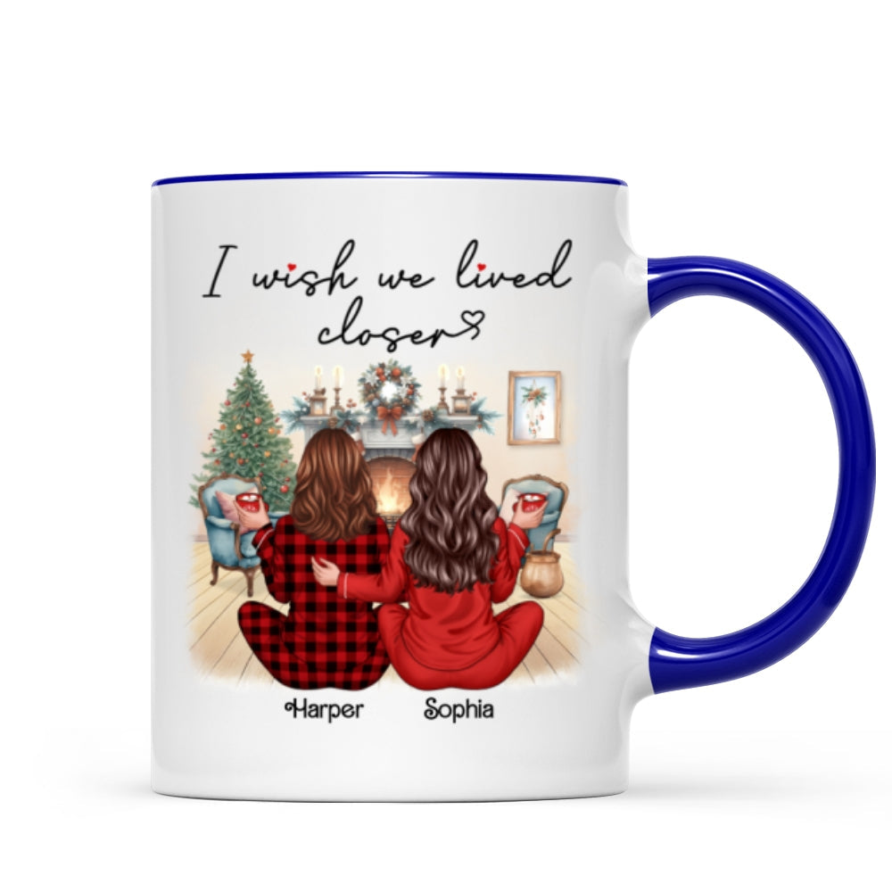 I Wish We Lived Closer Back View Pajamas Besties Personalized Mug, Christmas Gift For Besties, Best Friends