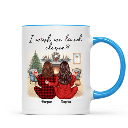 I Wish We Lived Closer Back View Pajamas Besties Personalized Mug, Christmas Gift For Besties, Best Friends