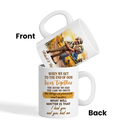 I Had You And You Had Me Happy Old Couple Personalized Mug, Anniversary For Him, For Her, Husband, Wife