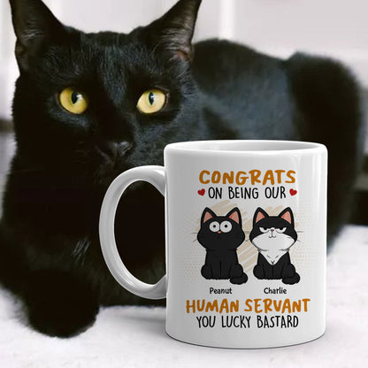 Congrats On Being My Human Servant Funny Cat Expression Personalized Mug