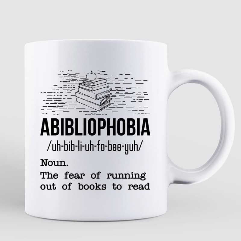 Abibliophobia Book Lover Book Worm Funny Gift Coffee Mug