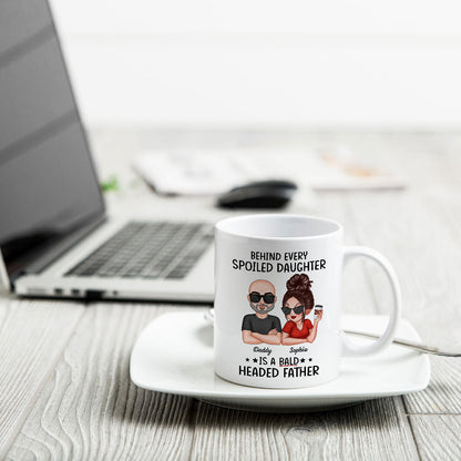 Behind Spoiled Daughter Is Bald Headed Father Funny Father's Day Gift For Dad Personalized Mug