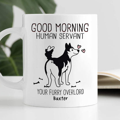 Good Morning Human Servant Wiggle Butt Dog Personalized Mug