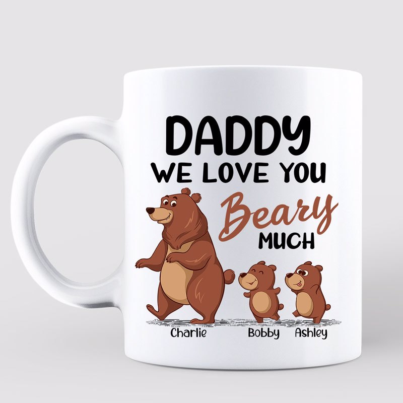 Daddy Bear We Love You Beary Much Father' Day Gift Personalized Mug