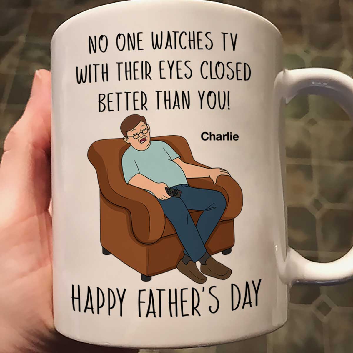 No One Watching TV With Eyes Closed Better Than You Happy Father's Day Personalized Mug