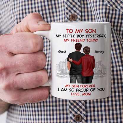 From Mom To Son My Little Boy Yesterday My Friend Today Personalized Mug